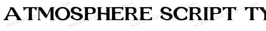 Atmosphere Script Typeface字体转换